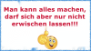 Man kann alles machen, darf sich aber nur nicht erwischen lassen.png